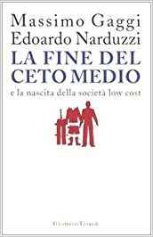 Copertina di La fine del ceto medio e la nascita della società low cost 